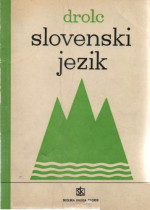 Franc Drolc — Slovenski jezik: udžbenik za škole s hrvatskosrpskim nastavnim jezikom