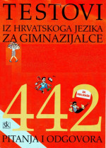 Mirela Barbaroša-Šikić, Sanja Marija Sikirić, Jelena Vignjević, Marina Čubrić — Testovi iz hrvatskoga jezika za gimnazijalce: 442 pitanja i odgovora