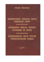 Vəliyeva N.Ç. (müəllif) — Azərbaycanca - İngiliscə - Rusca frazeoloji lüğət