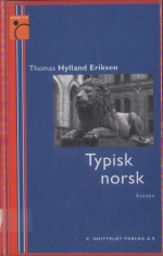 Thomas Hylland Eriksen — Typisk norsk: Essays om kulturen i Norge