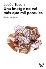 Jesús Tuson — Una imatge no val més que mil paraules