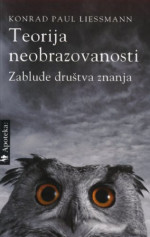 Konrad Paul Liessmann — Teorija neobrazovanosti: zablude društva znanja