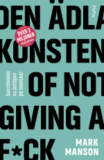 Mark Manson — Den ädla konsten of not giving a f*ck