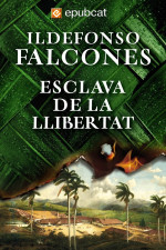 Ildefonso Falcones — Esclava de la llibertat