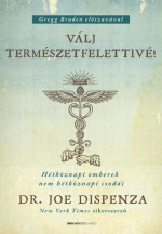 Joe Dispenza — Válj természetfelettivé!