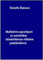 Rūdolfs Šteiners — Meditatīvie apcerējumi un pamācības dziedināšanas mākslas padziļināšanai