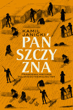 Kamil Janicki — Pańszczyzna. Prawdziwa historia polskiego niewolnictwa