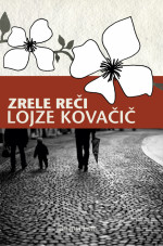 Lojze Kovačič — Zrele reči