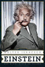 Walter Isaacson — Einstein (Egy zseni élete és világa)