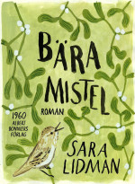Sara Lidman — Bära mistel