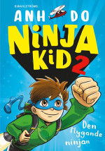 Anh Do — Ninja Kid 2: Den flygande ninjan