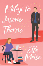 Ella Maise — Miluji tě, Jasone Thorne