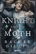 Rachel Gillig — The Knight and the Moth