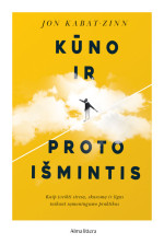 Jon Kabat-Zinn — Kūno ir proto išmintis