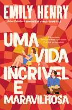 Emily Henry — Uma Vida Incrível e Maravilhosa