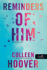 Colleen Hoover — Reminders of Him – Emlékek róla