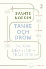 Svante Nordin — Tanke och dröm: Svensk idéhistoria från 1900