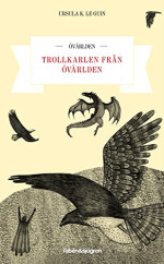 Ursula K. Le Guin, Översättning: Sven Christer Swahn — Trollkarlen från Övärlden