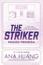 Ana Huang — The Striker - Paixão Proibida