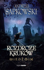 Анджей Сапковский — Ведьмак. Перекресток воронов (Анджей Сапковский)