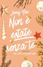 Jenny Han [Han, Jenny] — Non è Estate Senza Te