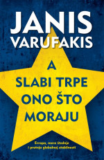Janis Varufakis — A slabi trpe ono što moraju