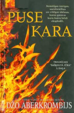 Džo Aberkrombijs — Puse kara. Triloģijas "sašķeltā jūra" 3. daļa