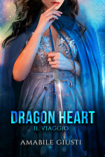 Amabile Giusti — Dragon Heart - Il viaggio
