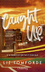 Liz Tomforde — Windy City, Tome 3 : Caught up (French Edition)
