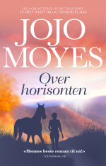 Jojo Moyes — Over horisonten