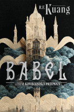 Rebecca F. Kuang — Babel, czyli o konieczności przemocy
