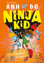 Anh Do — Ninja Kid 4 – Cirkusninjan