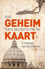 Constant van der Merwe — Die geheim van Mussolini se kaart (Afrikaans Edition)