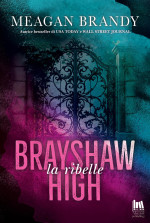 Brandy, Meagan — Brayshaw High. La ribelle (Italian Edition)