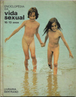 Jean Cohen, Christiane Verdoux, Jacqueline Kahn-Nathan, Gilbert TordJman — Enciclopédia da vida sexual 10/13 anos - da fisiologia à psicologia