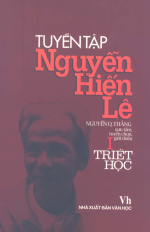 Nguyễn Hiến Lê — TUYỂN TẬP NGUYỄN HIẾN LÊ : TRIẾT HỌC (Selected Works of Nguyen Hien Le : Philosophy) vol 1