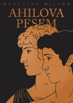 Madeline Miller — Ahilova pesem