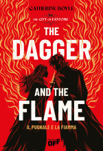 Catherine Doyle — The Dagger and the Flame. Il Pugnale e la Fiamma