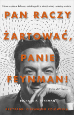Richard P. Feynman — "Pan raczy żartować, panie Feynman!". Przypadki ciekawego człowieka