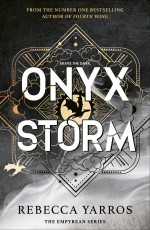 Rebecca Yarros — Onyx Storm: DISCOVER THE FOLLOW-UP TO THE GLOBAL PHENOMENONS, FOURTH WING AND IRON FLAME! (The Empyrean Book 3)