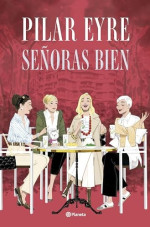 Pilar Eyre — Señoras bien