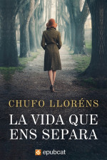 Chufo Lloréns — La vida que ens separa