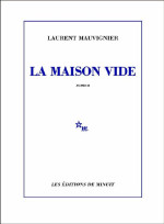 Laurent Mauvignier — La maison vide