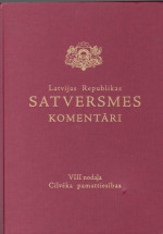Zin. vad. prof. R. Balodis Zin, redkol.: prof, A. Endziņš, prof. R. Apsitis, akad. T. Jundzis, Satversmes tiesas priekšs. G. Kūtris — Latvijas republikas satversmes komentāri. 8 nodaļa. Cilvēka pamattiersības