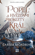 Carissa Broadbent — Popel a hvězdami prokletý král