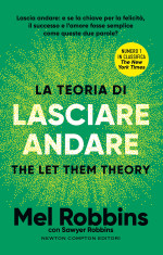 Mel Robbins — La teoria di lasciare andare. The Let Them Theory