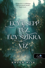 Eszes Rita — Egy csepp tűz, egy szikra víz