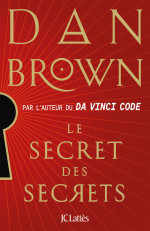 Dan Brown — Robert Langdon, Tome 6 : Le Secret des secrets