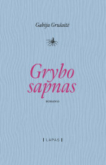 Gabija Grušaitė — Grybo sapnas