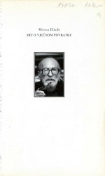 Mircea Eliade — Mit o vječnom povratku / Le mythe de l'éternel retour (2007)